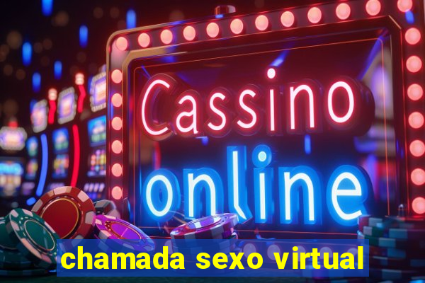 chamada sexo virtual